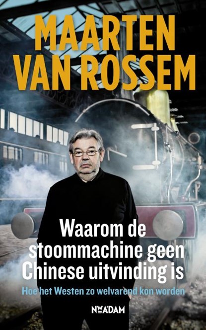 Waarom de stoommachine geen Chinese uitvinding is, Maarten van Rossem - Paperback - 9789046815748