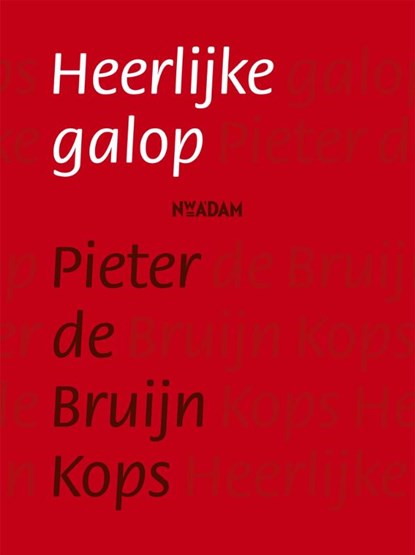 Heerlijke galop, Pieter de Bruijn Kops - Paperback - 9789046816400
