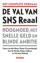 De val van SNS Reaal | Vasco van der Boon ; Pieter Couwenbergh ; Cor de Horde ; Pieter Lalkens ; Martine Wolzak | 