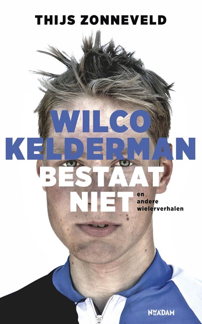 Wilco Kelderman bestaat niet, Thijs Zonneveld - Ebook - 9789046817735