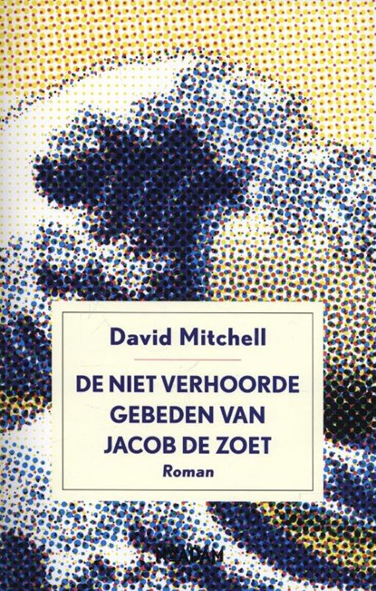 De niet verhoorde gebeden van Jacob de Zoet, David Mitchell - Paperback - 9789046819456
