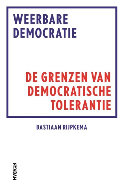 Weerbare democratie, Bastiaan Rijpkema - Paperback - 9789046820049