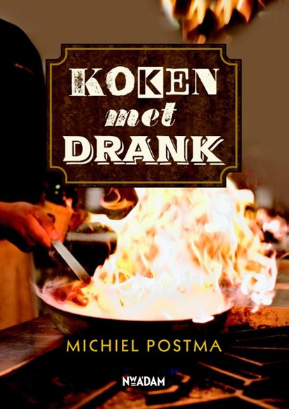 Koken met drank, Michiel Postma - Paperback - 9789046820100