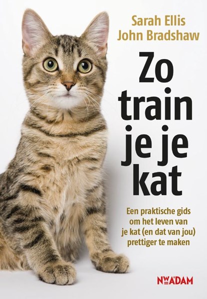 Zo train je je kat, Sarah Ellis ; John Bradshaw - Paperback - 9789046820353