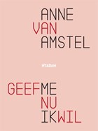 Geef me nu ik wil | Anne van Amstel | 