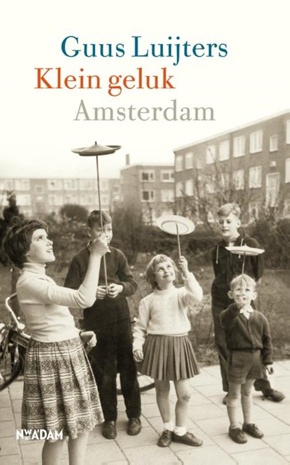 Klein geluk Amsterdam, Guus Luijters - Gebonden - 9789046821404