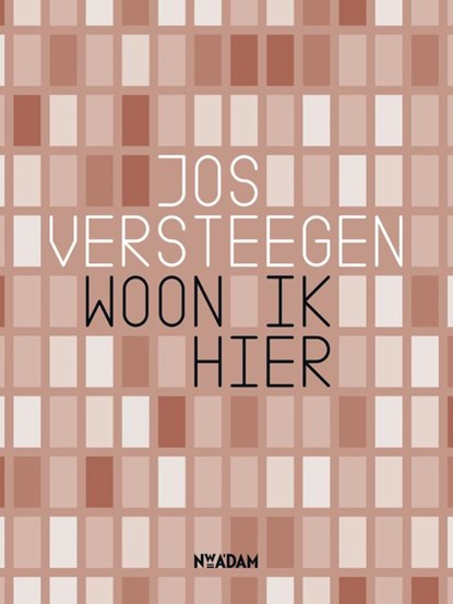 Woon ik hier, Jos Versteegen - Paperback - 9789046821442