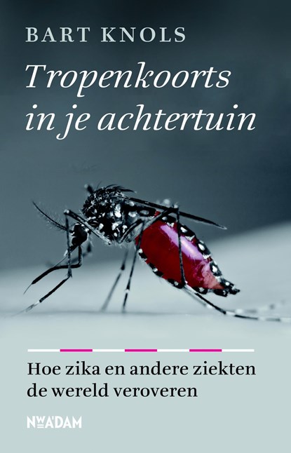 Tropenkoorts in je achtertuin, Bart Knols - Ebook - 9789046821589