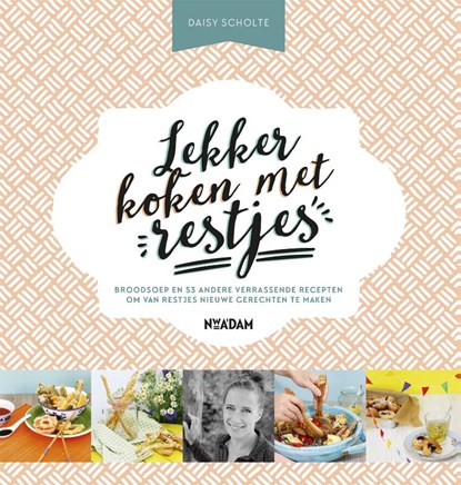 Lekker koken met restjes, Daisy Scholte - Paperback - 9789046822074