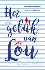 Het geluk van Lou - Lorraine Fouchet - 9789046822210