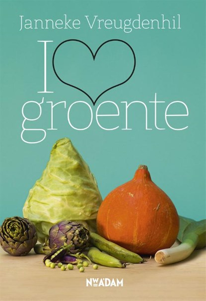 I love groente, Janneke Vreugdenhil - Paperback - 9789046822548