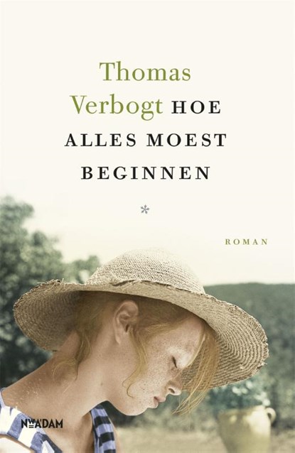 Hoe alles moest beginnen, Thomas Verbogt - Gebonden - 9789046822906