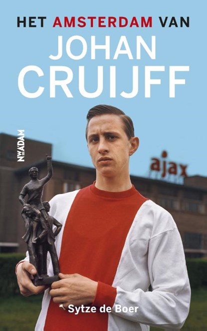 Het Amsterdam van Johan Cruijff, Sytze de Boer - Paperback - 9789046823361