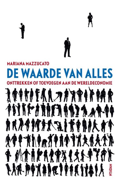 De waarde van alles, Mariana Mazzucato - Paperback - 9789046823798