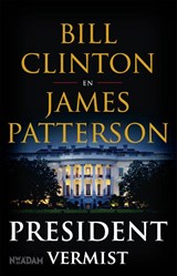 President vermist | Bill Clinton ; James Patterson | 9789046824092