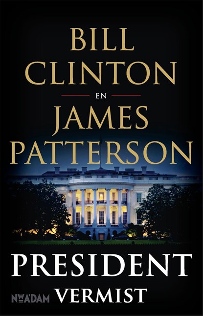 President vermist, Bill Clinton ; James Patterson - Ebook - 9789046824108