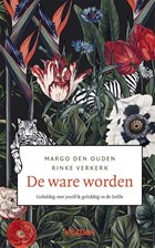 De ware worden | Margo den Ouden ; Rinke Verkerk | 