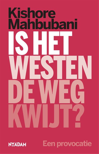 Is het Westen de weg kwijt?, Kishore Mahbubani - Ebook - 9789046824207