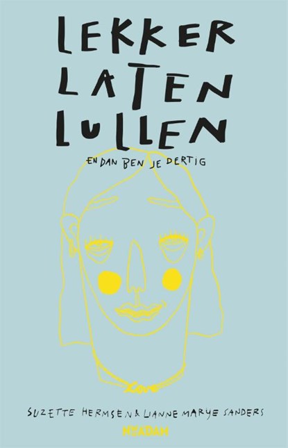 Lekker laten lullen, Suzette Hermsen ; Lianne Marije Sanders - Paperback - 9789046825068