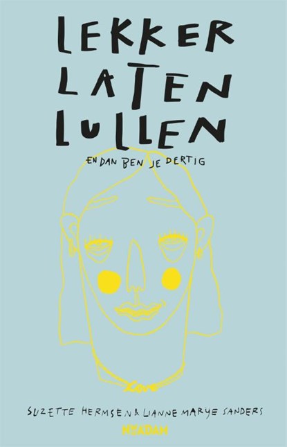 Lekker laten lullen, Suzette Hermsen ; Lianne Marije Sanders - Paperback - 9789046825068