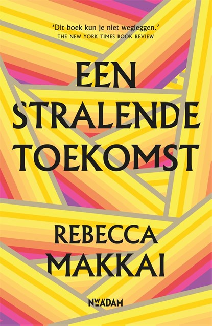 Een stralende toekomst, Rebecca Makkai - Ebook - 9789046825839