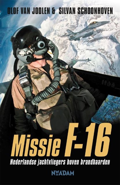 Missie F-16, Olof van Joolen ; Silvan Schoonhoven - Paperback - 9789046825891
