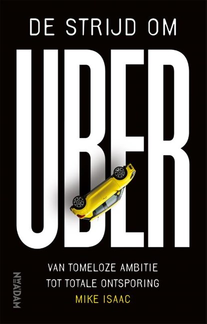 De strijd om Uber, Mike Isaac - Paperback - 9789046826256