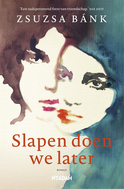 Slapen doen we later, Zsuzsa Bánk - Ebook - 9789046826317