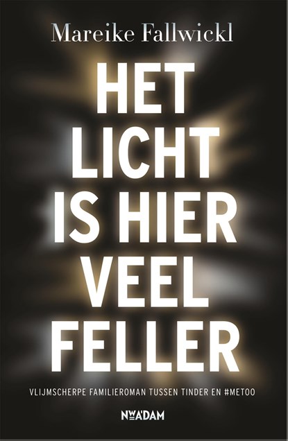 Het licht is hier veel feller, Mareike Fallwickl - Ebook - 9789046826379