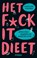 Het FUCK IT-dieet, Caroline Dooner - Paperback - 9789046826416