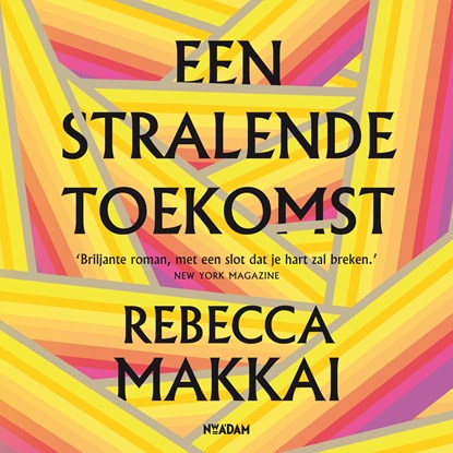 Een stralende toekomst, Rebecca Makkai - Luisterboek MP3 - 9789046826478