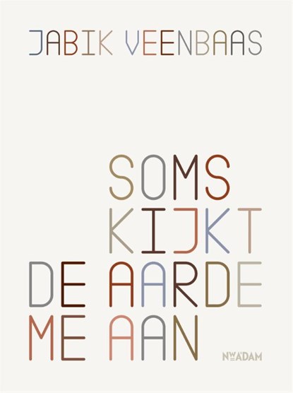 Soms kijkt de aarde me aan, Jabik Veenbaas - Paperback - 9789046826713