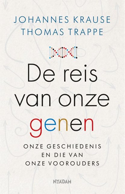 De reis van onze genen, Johannes Krause ; Thomas Trappe - Gebonden - 9789046826812