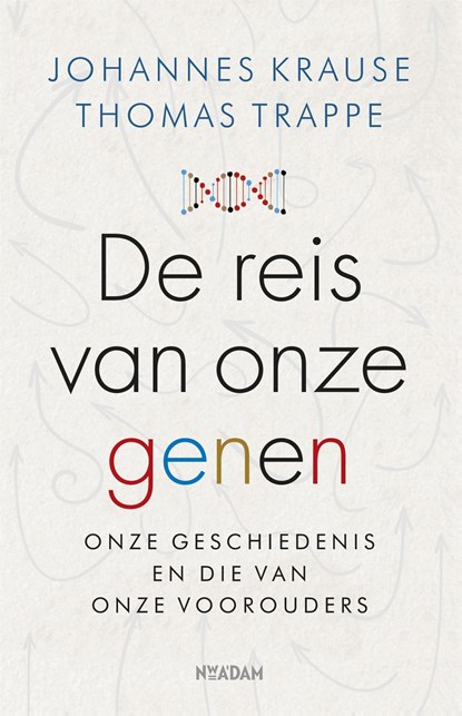 De reis van onze genen, Johannes Krause ; Thomas Trappe - Ebook - 9789046826843