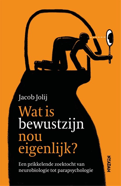 Wat is bewustzijn nou eigenlijk?, Jacob Jolij - Ebook - 9789046827390