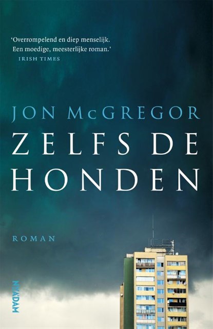 Zelfs de honden, Jon McGregor - Paperback - 9789046827482