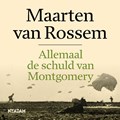 Allemaal de schuld van Montgomery | Maarten van Rossem | 