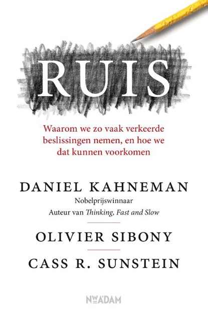 Ruis, Daniel Kahneman ; Olivier Sibony ; Cass R. Sunstein - Paperback - 9789046828465