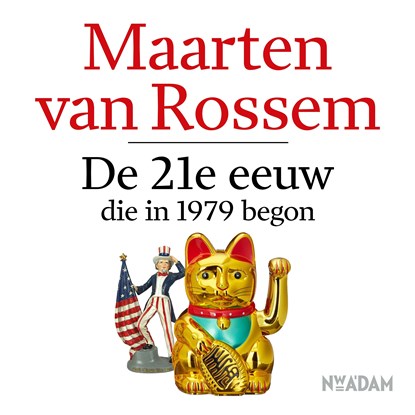 De 21e eeuw, die in 1979 begon, Maarten van Rossem - Luisterboek MP3 - 9789046828816