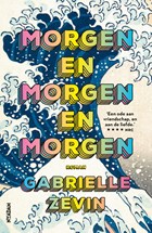 Morgen en morgen en morgen | Gabrielle Zevin | 
