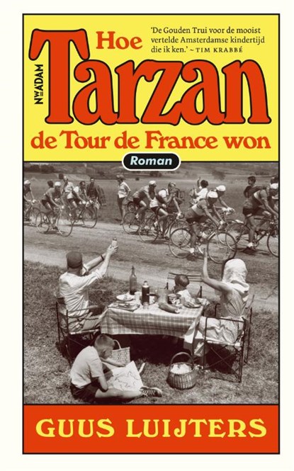 Hoe Tarzan de Tour de France won, Guus Luijters - Gebonden - 9789046829578