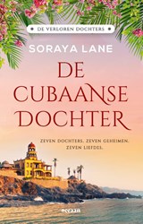 De Cubaanse dochter, Soraya Lane -  - 9789046830918