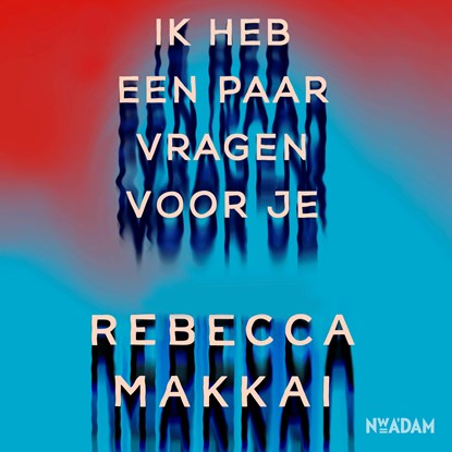 Ik heb een paar vragen voor je, Rebecca Makkai - Luisterboek MP3 - 9789046831984