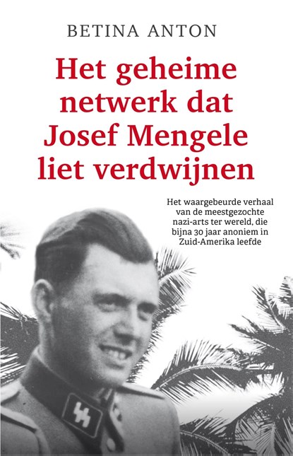 Het geheime netwerk dat Josef Mengele liet verdwijnen, Betina Anton - Ebook - 9789046832370