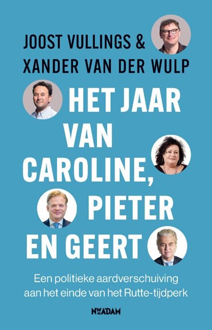 Het jaar van Caroline, Pieter en Geert, Joost Vullings ; Xander van der Wulp - Paperback - 9789046833179