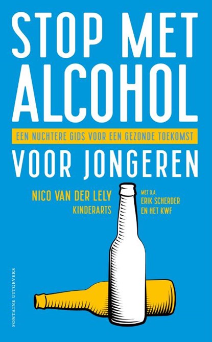 Stop met alcohol voor jongeren, Nico van der Lely - Paperback - 9789046833216