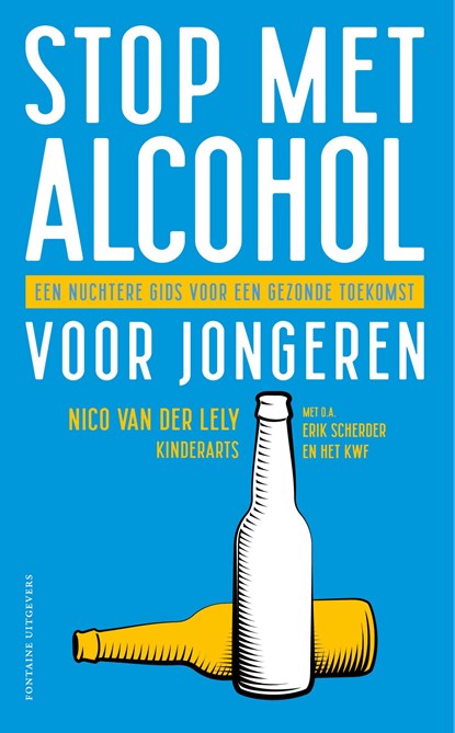 Stop met alcohol voor jongeren, Nico van der Lely - Ebook - 9789046833223