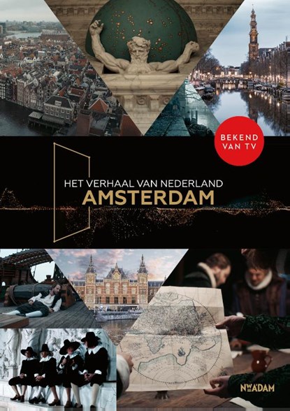 Het verhaal van Nederland – Amsterdam, Femke Deen ; Marchien den Hertog ; Emma Los - Gebonden - 9789046833292