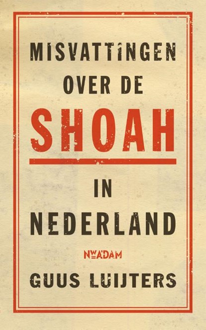 Misvattingen over de Shoah in Nederland, Guus Luijters - Paperback - 9789046833766