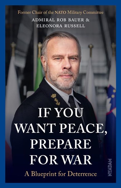 If You Want Peace, Prepare for War, Rob Bauer ; Eleonora Russell - Paperback - 9789046833995